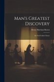 Man's Greatest Discovery: Six Soul Culture Essays