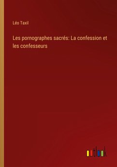 Les pornographes sacrés: La confession et les confesseurs