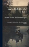 La légende du Cid: Comprenant le Poëme du Cid, les Chroniques et les Romances; Volume 2