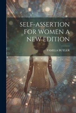 Self-Assertion for Women a New Edition - Butler, Pamela