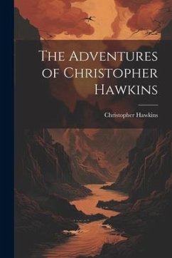 The Adventures of Christopher Hawkins - Hawkins, Christopher