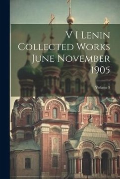 V I Lenin Collected Works June November 1905; Volume 9 - Anonymous