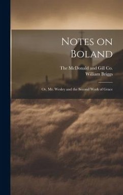 Notes on Boland: Or, Mr. Wesley and the Second Work of Grace