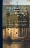 The Parliamentary Or Constitutional History of England;: From the Earliest Times, to the Restoration of King Charles Ii. Collected From the Records, .