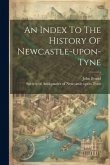 An Index To The History Of Newcastle-upon-tyne