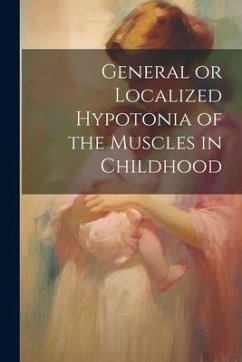 General or Localized Hypotonia of the Muscles in Childhood - Anonymous