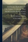 Annual Report of the Directors of the Northern Railroad to the Stockholders, Volumes 5-14