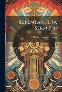 Repentance [a Sermon] - Finney, Charles Grandison