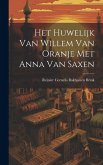 Het Huwelijk Van Willem Van Oranje Met Anna Van Saxen