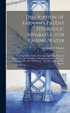 Description of Farnam's Patent Hydraulic Apparatus, for Raising Water: Including Rules, Tables, Price Lists, and Other Practical Information On the Su