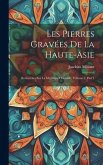 Les Pierres Gravées De La Haute-Asie: Recherches Sur La Glyptique Orientale, Volume 2, part 1