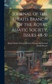 Journal of the Straits Branch of the Royal Asiatic Society, Issues 48-51