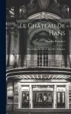 Le Château De Hans: Pièce Légendaire En 4 Actes Et 5 Tableaux