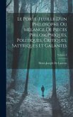 Le Porte-Feuille D'un Philosophe Ou Mélange De Pièces Philosophiques, Politiques, Critiques, Satyriques Et Galantes; Volume 2