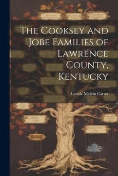 The Cooksey and Jobe Families of Lawrence County, Kentucky - Carter, Lennie Melvin