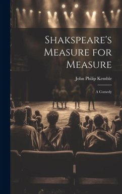 Shakspeare's Measure for Measure: A Comedy - Kemble, John Philip