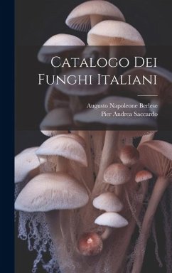 Catalogo Dei Funghi Italiani - Saccardo, Pier Andrea