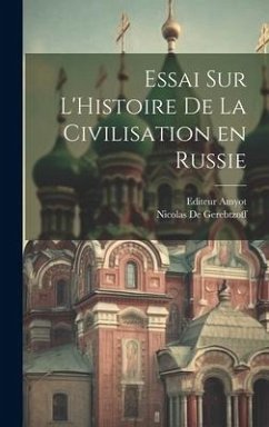 Essai sur L'Histoire de la Civilisation en Russie - Gerebtzoff, Nicolas De