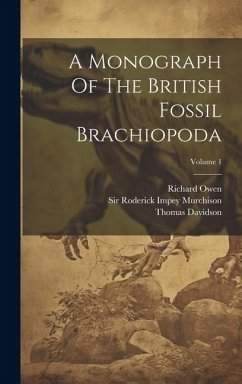 A Monograph Of The British Fossil Brachiopoda; Volume 1 - Davidson, Thomas; Owen, Richard