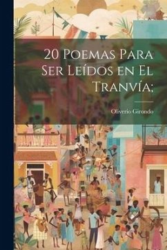 20 poemas para ser leídos en el tranvía; - Girondo, Oliverio