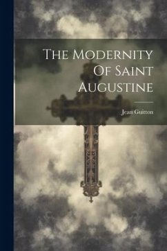 The Modernity Of Saint Augustine - Guitton, Jean