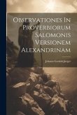 Observationes In Proverbiorum Salomonis Versionem Alexandrinam