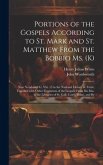 Portions of the Gospels According to St. Mark and St. Matthew from the Bobbio Ms. (K): Now Numbered G. Viii. 15 in the National Library at Turin; Toge