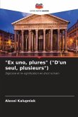 &quote;Ex uno, plures&quote; (&quote;D'un seul, plusieurs&quote;)