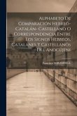 Alphabeto De Comparación Hebreo-catalán- Castellano O Correspondencia Entre Los Signos Hebreos, Catalanes Y Castellanos Del Anocújeni