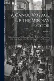 A Canoe Voyage Up the Minnay Sotor: With an Account of the Lead and Copper Deposits in Wisconsin; of the Gold Region in the Cherokee Country; and Sket