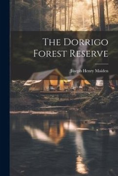 The Dorrigo Forest Reserve - Maiden, Joseph Henry