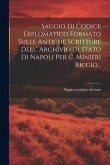 Saggio Di Codice Diplomatico Formato Sulle Antiche Scritture Dell' Archivio Di Stato Di Napoli Per C. Minieri Riccio...