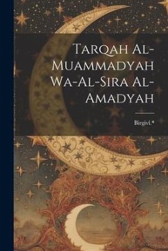Tarqah al-Muammadyah wa-al-sira al-amadyah - 1573 *., Birgivî D.
