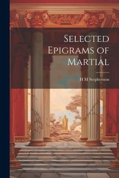 Selected Epigrams of Martial - Stephenson, H. M.