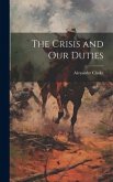 The Crisis and Our Duties