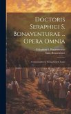 Doctoris Seraphici S. Bonaventurae ... Opera Omnia: Commentarius in Evangelium S. Lucae