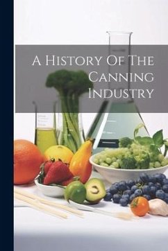 A History Of The Canning Industry - Anonymous