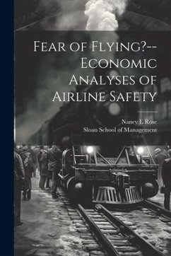 Fear of Flying?--economic Analyses of Airline Safety - Rose, Nancy L.