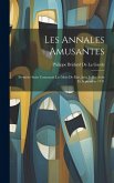 Les Annales Amusantes: Première Suite Contenant Les Mois De Mai, Juin, Juillet Août Et Septembre 1741