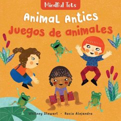 Mindful Tots: Animal Antics (Bilingual Spanish & English) - Stewart, Whitney