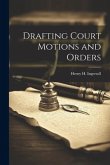 Drafting Court Motions and Orders