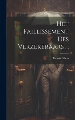 Het Faillissement Des Verzekeraars ... - Sillem, Henrik