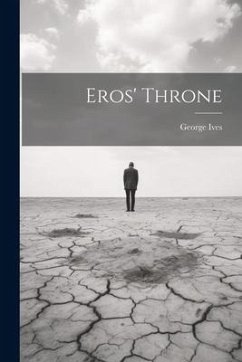 Eros' Throne - Ives, George