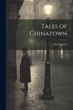 Tales of Chinatown - Rohmer, Sax