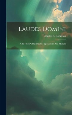 Laudes Domini: A Selection Of Spiritual Songs Ancient And Modern