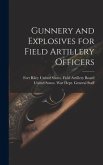 Gunnery and Explosives for Field Artillery Officers