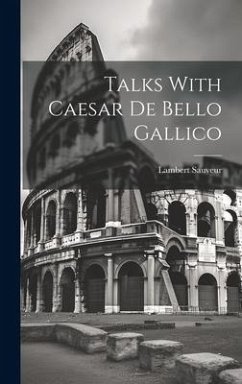 Talks With Caesar De Bello Gallico - Sauveur, Lambert