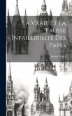 La Vraie Et La Fausse Infaillibilité Des Papes