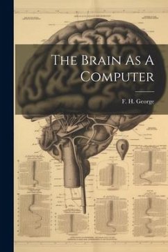 The Brain As A Computer - George, F. H.