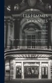 Les Femmes Savantes: Comédie /par Molière, with Grammatical and Explanatory Notes by Antonin Roche; Volume 2